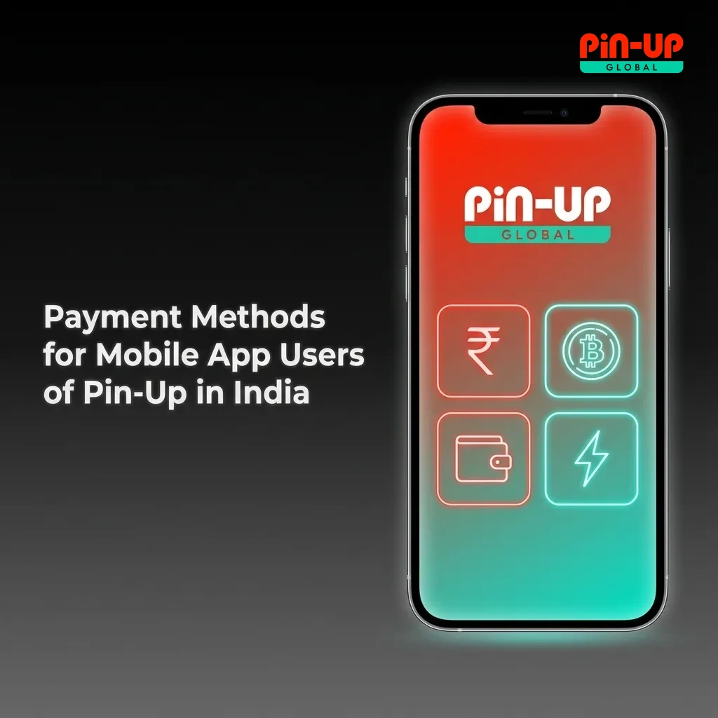 Pin-Up India mobile app payment methods including UPI, NetBanking, wallets, cards, and cryptocurrency options